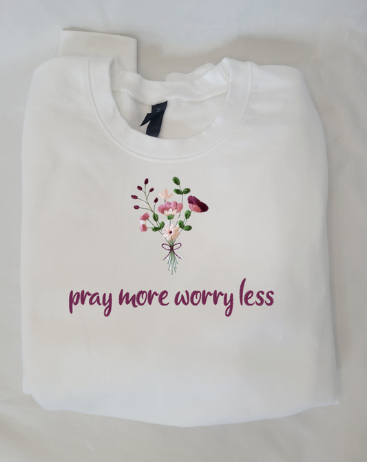 Pray More Worry Less - Adult Sweatshirt