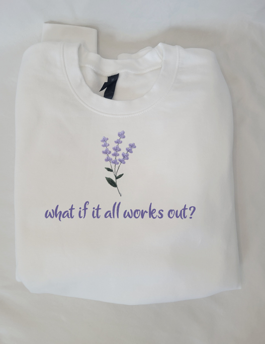 What If It All Works Out? - Adult Sweatshirt